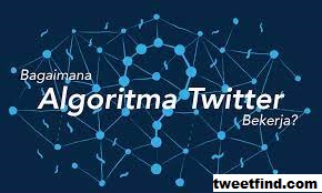Bagaimana Algoritma Twitter Bekerja pada Tahun 2021